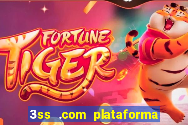 3ss .com plataforma de jogos